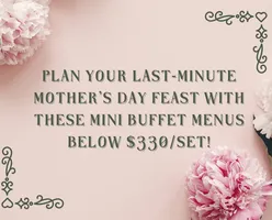 Plan Your Last-Minute Mother’s Day Feast With These Mini Buffet menus below $330/set!